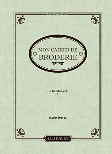 MON CAHIER DE BRODERIE HARDANGER Paperback – Illustrated, 20 April 2018