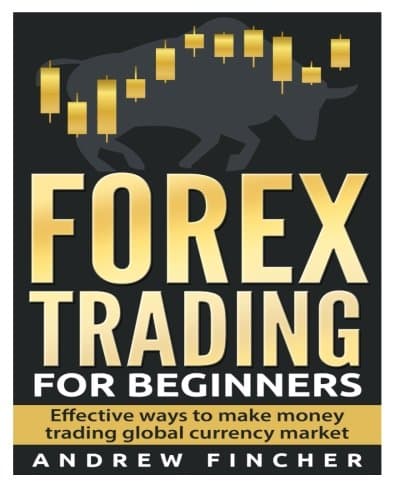 Forex Trading For Beginners: Effective Ways to Make Money Trading Global Currency Market Paperback – 18 May 2015