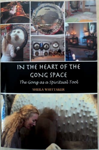 In The Heart of The Gong Space: The Gong as a Spiritual Tool Kindle Edition