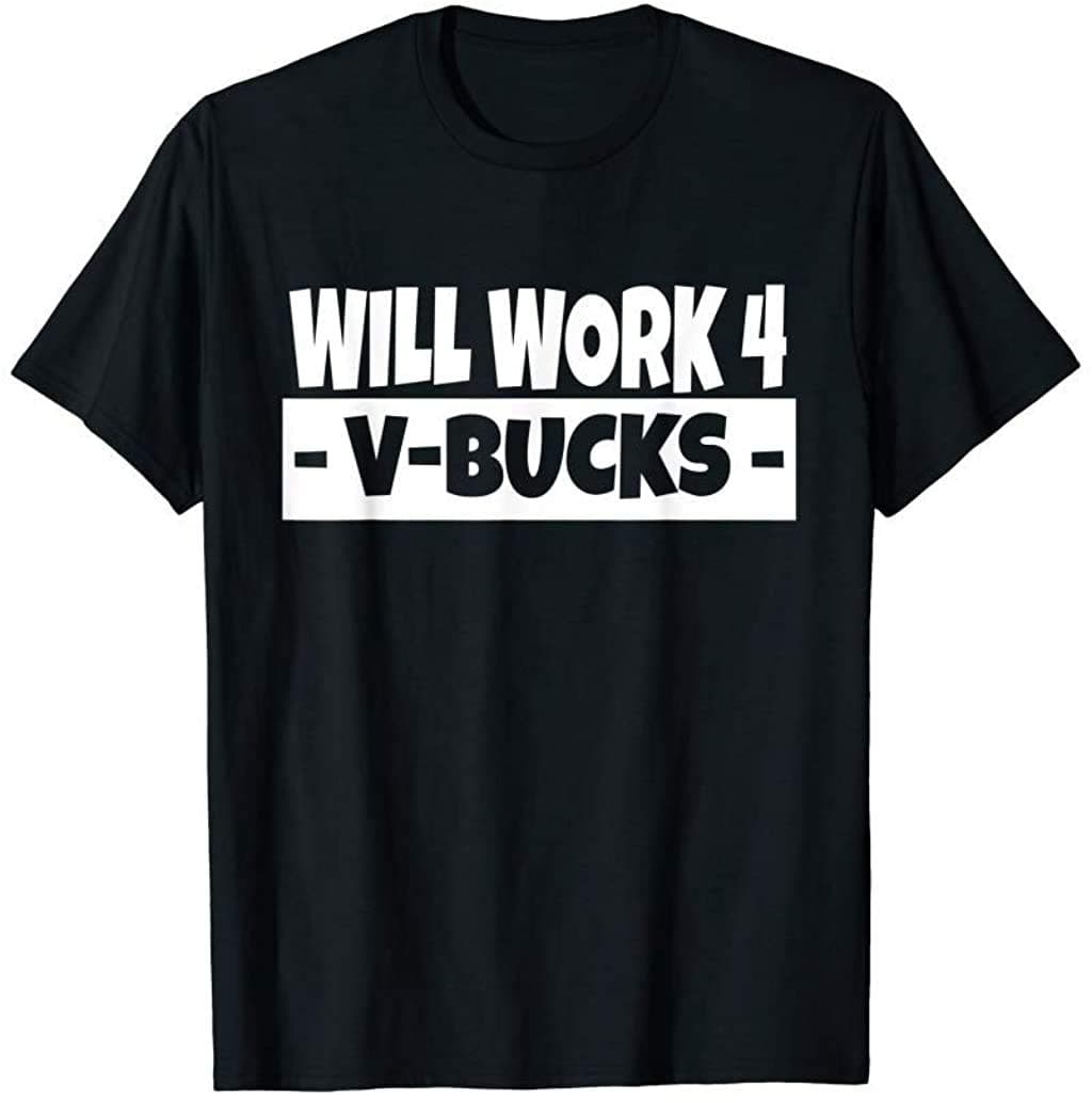 Will Work for V-Bucks Cool Gamer T-Shirt/Hoodie Tee T-Shirt Raglan Boy's Men's