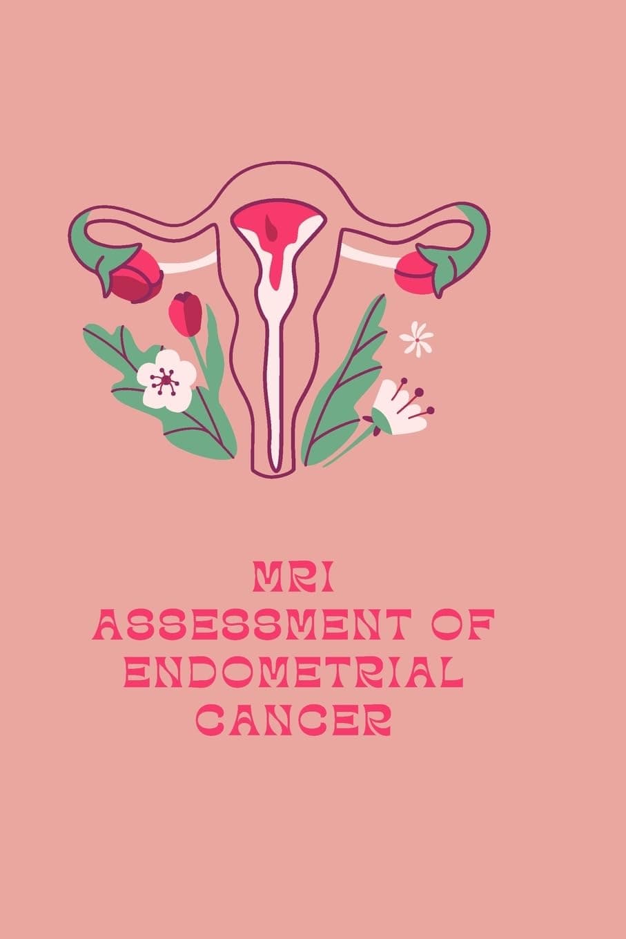MRI Assessment of Endometrial Cancer