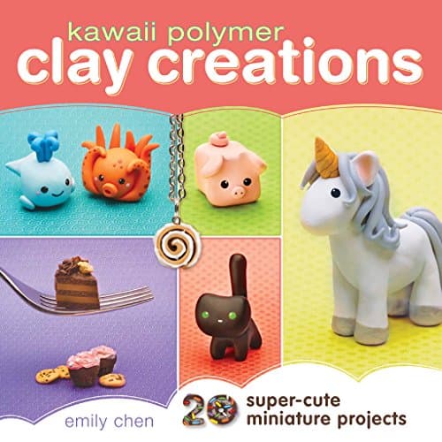 Kawaii Polymer Clay Creations: 20 Super-Cute Miniature Projects Kindle Edition