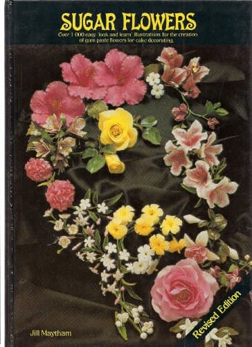 Sugar Flower 4th edition over 1000 easy 'look and learn' for the creation of gum paste flowers for cake decorating