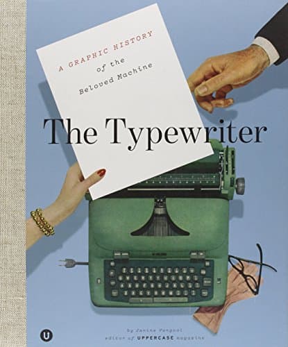 The Typewriter: A Graphic History of the Beloved Machine Hardcover – 1 Oct. 2015