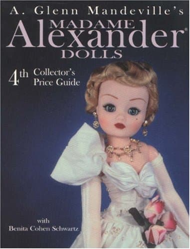 A.Glenn Mandeville's Madame Alexander Dolls: 4th Collector's Price Guide Paperback – Import, 7 February 2003