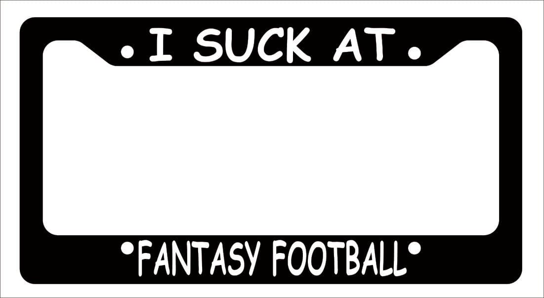 I SUCK AT FANTASY FOOTBALL Funny Car License Plate Frame