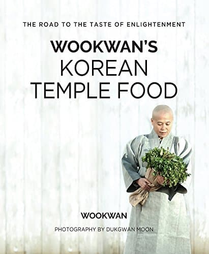 Wookwan's Korean Temple Food: The Road to the Taste of Enlightenment Kindle Edition