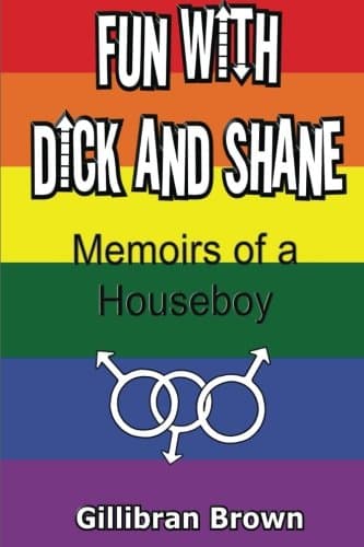 Fun with Dick and Shane: Memoirs of a Houseboy Paperback – September 29, 2011