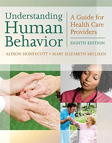 Understanding Human Behavior: A Guide for Health Care Providers (Communication and Human Behavior for Health Science)