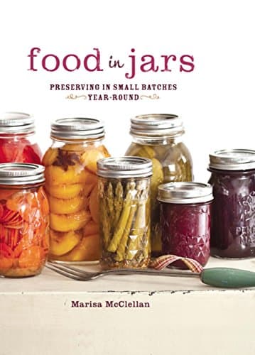 Food in Jars: Preserving in Small Batches Year-Round Kindle Edition