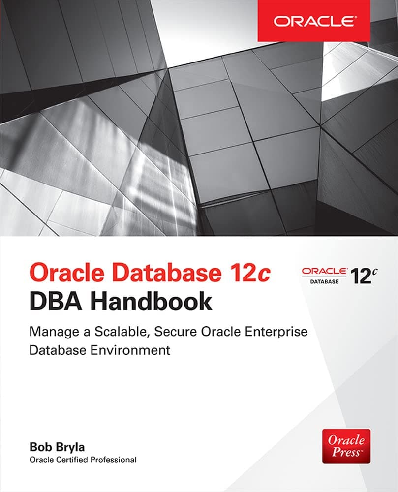 Oracle Database 12c DBA Handbook (Oracle Press) 1st Edition