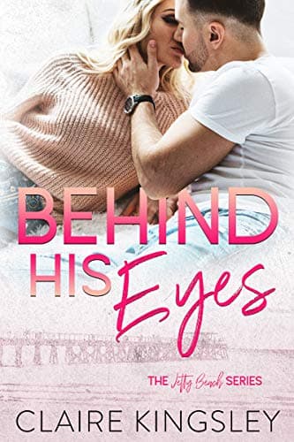 Behind His Eyes: A Steamy Small-Town Romance (A Jetty Beach Romance Book 1) Kindle Edition