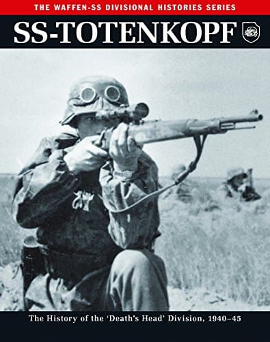 Ss-Totenkopf: The History of the 'Death's Head' Division 1940-45