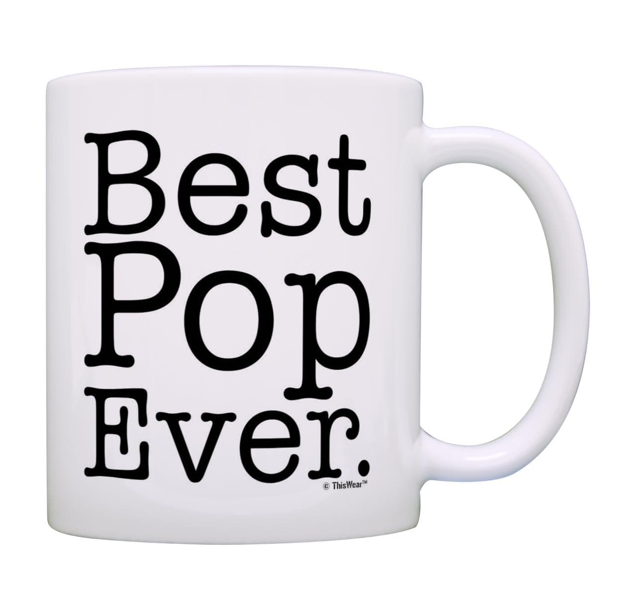 ThisWear Father's Day Gift for Grandpa Best Pop Ever Gift 11oz Ceramic Coffee Mug with Handle