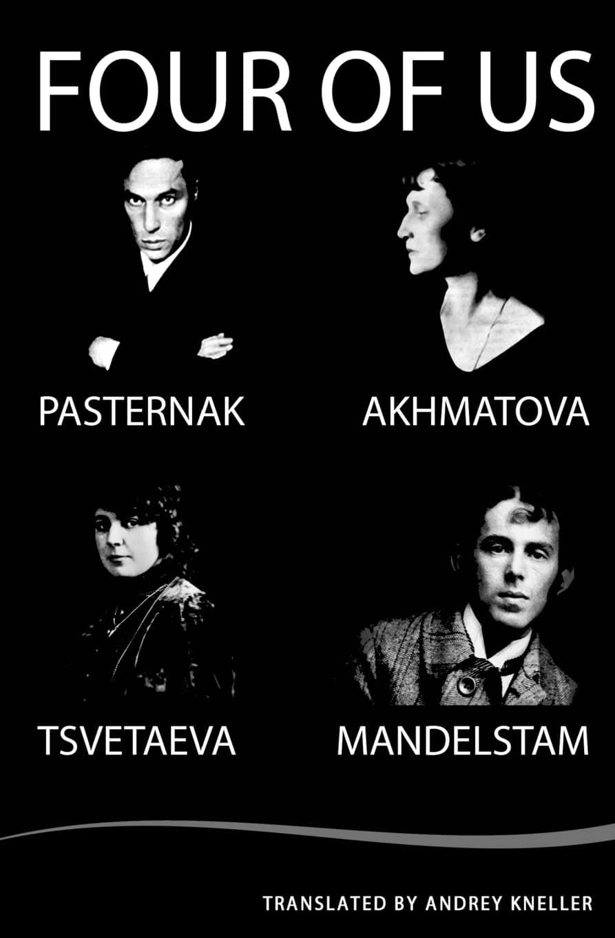Four of Us: Pasternak, Akhmatova, Mandelstam, Tsvetaeva Paperback – January 17, 2015
