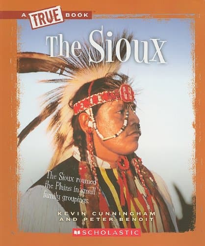 The Sioux (A True Book: American Indians)
