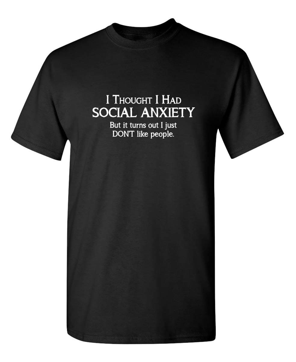 Social Anxiety Like People Graphic Novelty Sarcastic Funny T Shirt