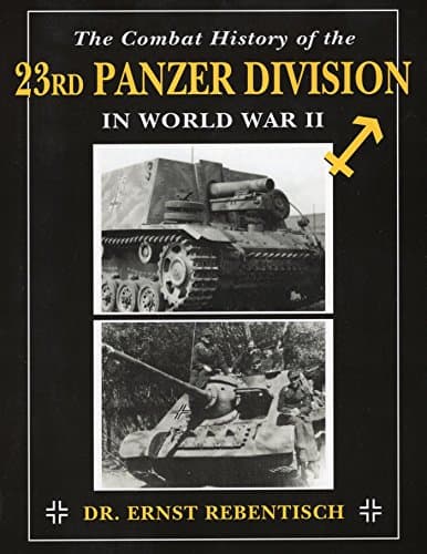The Combat History of the 23rd Panzer Division in World War II Kindle Edition