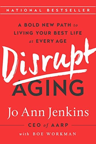 Disrupt Aging: A Bold New Path to Living Your Best Life at Every Age Kindle Edition