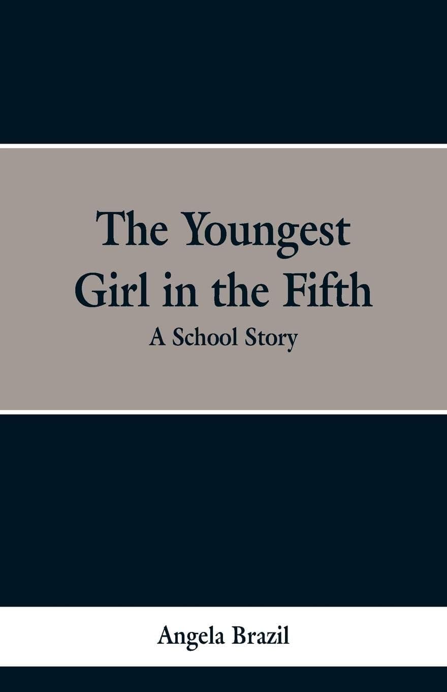The Youngest Girl in the Fifth: A School Story