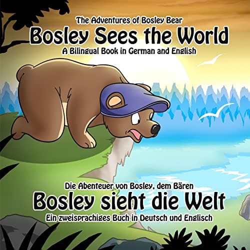 Bosley Sees the World: A Dual Language Book in German and English (The Adventures of Bosley Bear) Paperback – Large Print, February 20, 2012