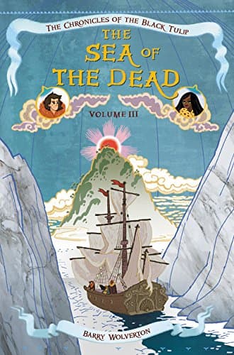 The Sea of the Dead (Chronicles of the Black Tulip, 3)