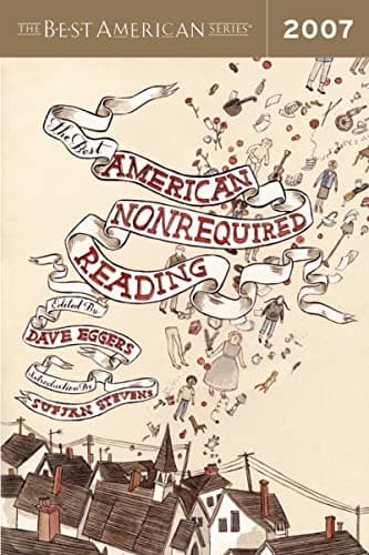 The Best American Nonrequired Reading 2007 Paperback – October 10, 2007