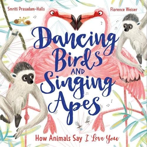 Dancing Birds and Singing Apes: How Animals Say I Love You