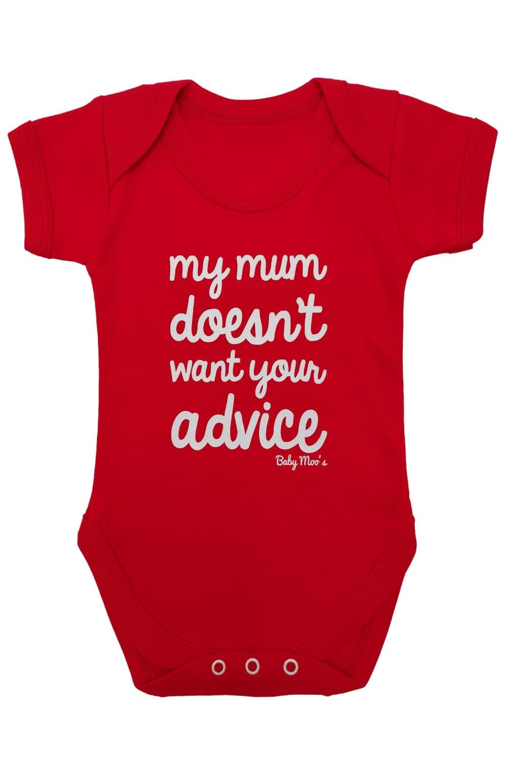 Baby Moo's My Mum Doesn't Want Your Advice Funny Baby Grow for Boys or Girls | Novelty Baby Vest Bodysuit | Unique Unique New Mum or Baby Gift UK