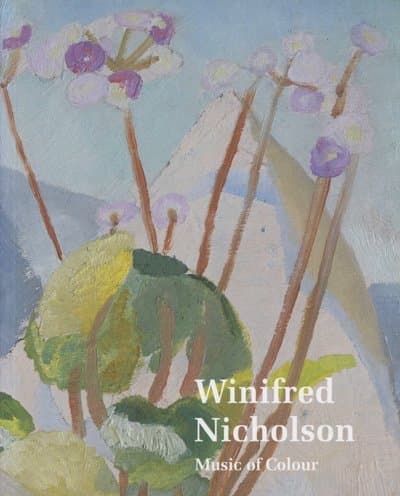 Winifred Nicholson Music of Colour (Kettles Yard Gallery: Exhibition Catalogues)