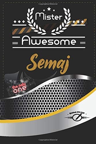 Mister Awesome Semaj Journal: Awesome (Diary, Notebook) Personalized Custom Name - for men and boys (6 x 9 - Blank Lined 120P A Wonderful Journal ... Writing | | Write about your Life & Interests