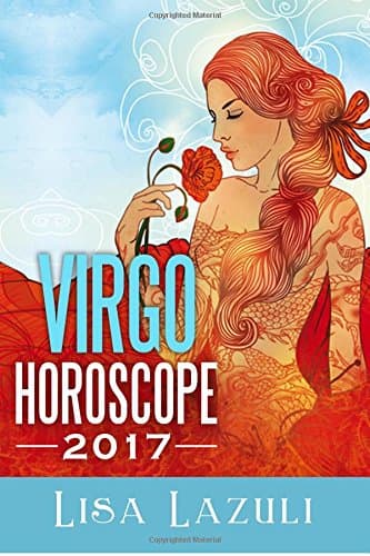 Virgo Horoscope 2017 (Astrology Horoscopes 2017) (Volume 6)