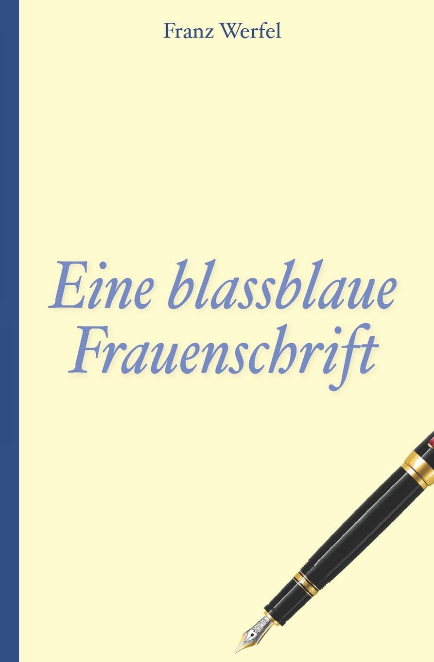 Franz Werfel: Eine blassblaue Frauenschrift (German Edition)