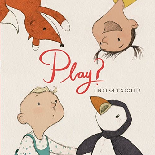Play? Hardcover – Picture Book, April 11, 2017