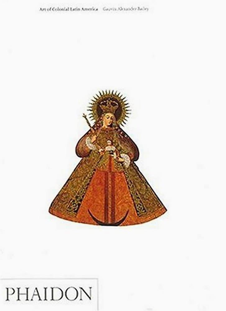 Art of Colonial Latin America: édition en langue anglaise (Art & Ideas)