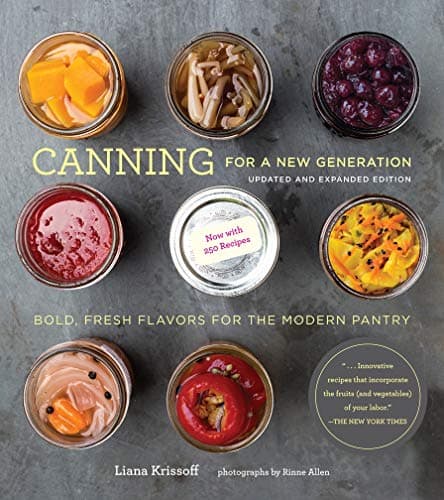 Canning for a New Generation: Bold, Fresh Flavors for the Modern Pantry