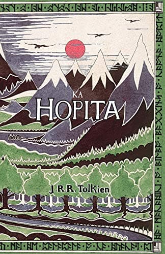 Ka Hopita, a i 'ole, I Laila a Ho'i Hou mai: The Hobbit in Hawaiian (Hawaiian Edition)