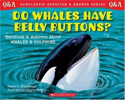 Scholastic Q & A: Do Whales Have Belly Buttons? (Scholastic Question & Answer) Paperback – August 1, 1999