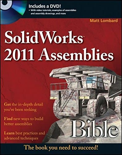 SolidWorks 2011 Assemblies Bible 1st Edition