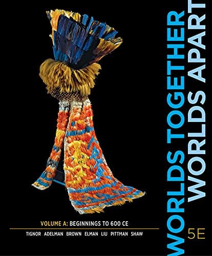 Worlds Together, Worlds Apart (Fifth Edition) (Vol. A) Fifth Edition