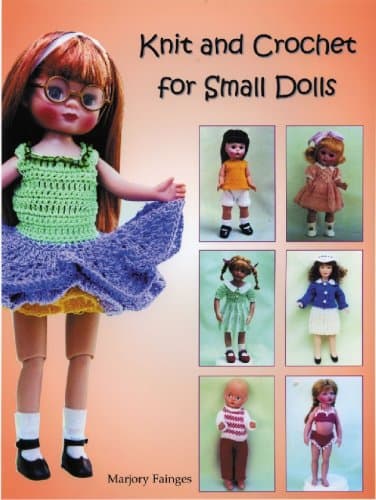 Knit and Crochet for Small Dolls Paperback – August 27, 2007