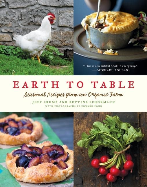 Earth to Table: Seasonal Recipes from an Organic Farm – A Gorgeously Illustrated Celebration of Good Food and Innovative Chefs