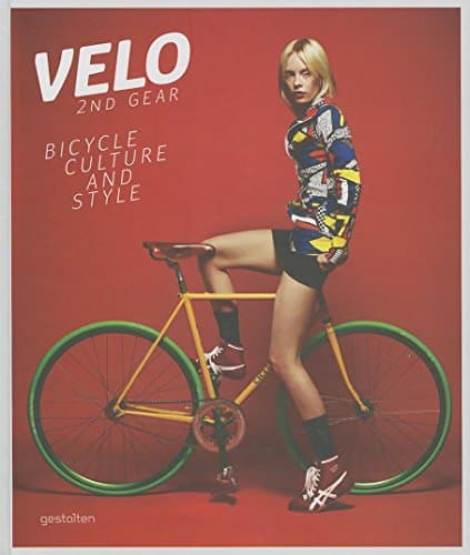 Velo--2nd Gear: Bicycle Culture and Style Hardcover – January 24, 2013