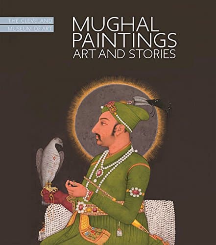 Mughal Paintings: Art and Stories: The Cleveland Museum of Art