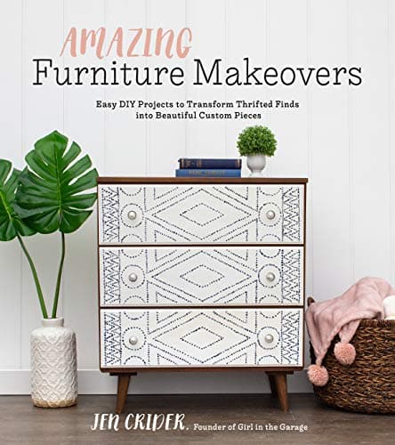 Amazing Furniture Makeovers: Easy DIY Projects to Transform Thrifted Finds into Beautiful Custom Pieces Kindle Edition
