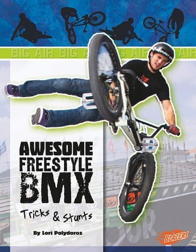 Awesome Freestyle BMX Tricks & Stunts (Blazers: Big Air) Library Binding – Import, 1 January 2011