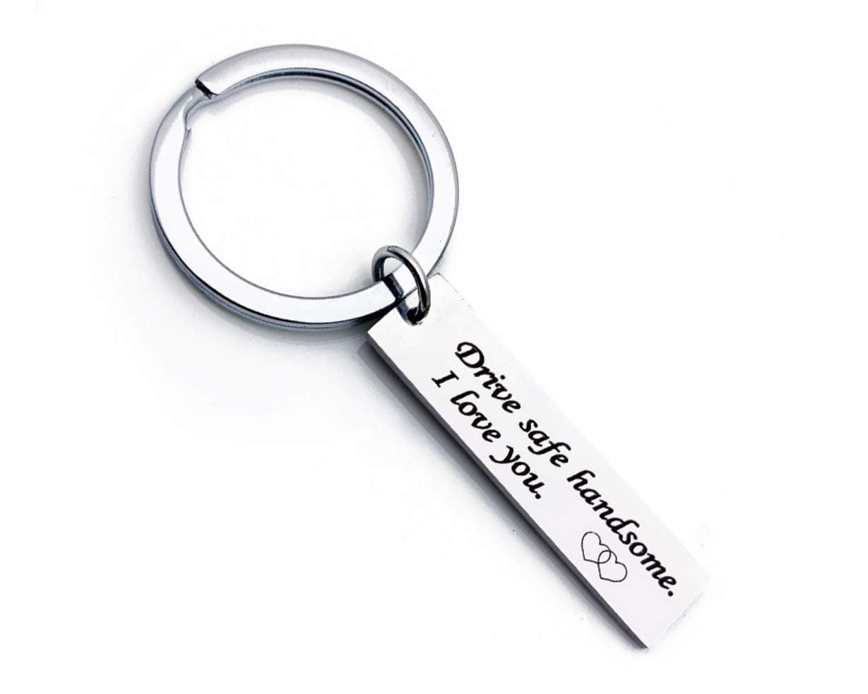 Drive Safe Keychains Drive Safe Handsome I Love You Keychain for Trucker Dad Husband Boyfriend Valentines Day Gift (Handsome 2)