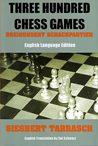 Three Hundred Chess Games - 'Dreihundert Schachpartien' - English Language Edition