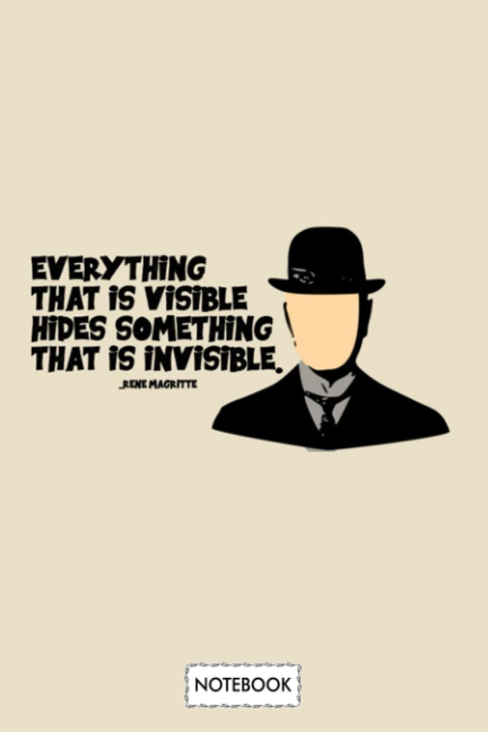 Rene Magritte Quote Rene Magritte Masks Notebook: Diary, 6x9 120 Pages, Planner, Journal, Matte Finish Cover, Lined College Ruled Paper Paperback – 20 January 2022