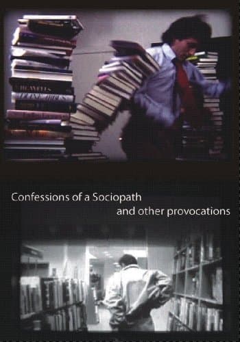 Confessions of a Sociopath, and other provocations
